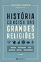 História Concisa das Grandes Religiões